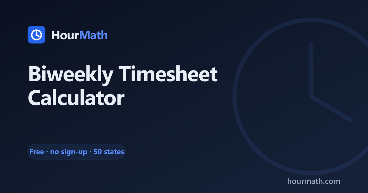 Biweekly Timesheet Calculator — Hours, Overtime & Pay